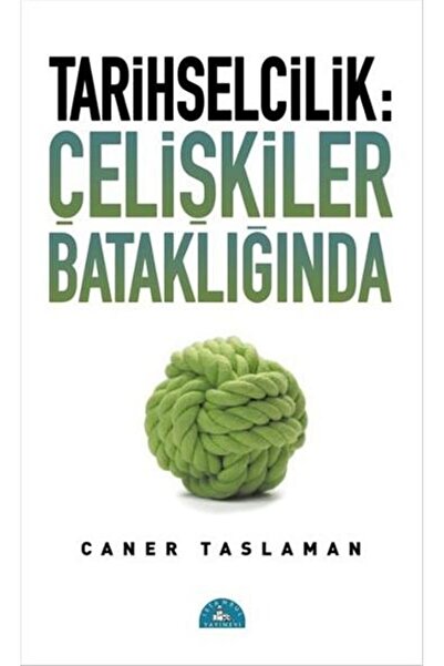 Genel Markalar Tarihselcilik: Çelişkiler Bataklığında Caner Taslaman