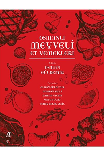 Oğlak Yayıncılık Osmanlı Meyveli Et Yemekleri / Osman Güldemir / / 9786254130120