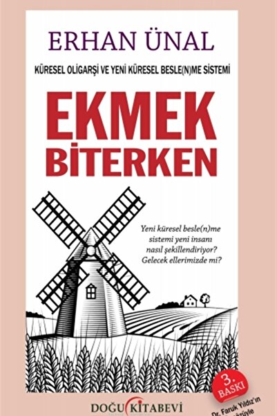 Doğu Kitabevi Ekmek Biterken Küresel Oligarşi ve Yeni Küresel Beslenme Sistemi