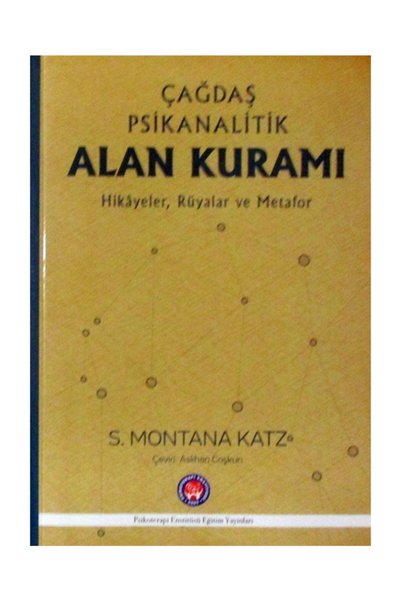 Müzik Eğitimi Yayınları Çağdaş Psikanalitik Alan Kuramı & Hikayeler, Rüyalar Ve Metafor