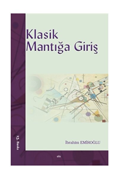 Elis Yayınları Klasik Mantığa Giriş İbrahim Emiroğlu