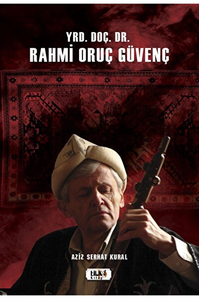 Yrd. Doç. Dr. Rahmi Oruç Güvenç - Aziz Serhat Kural