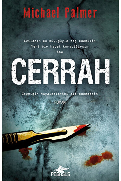 Pegasus Yayınları Cerrah – Michael Palmer | Tıbbi Gerilim ve Psikolojik Polisiye Roman