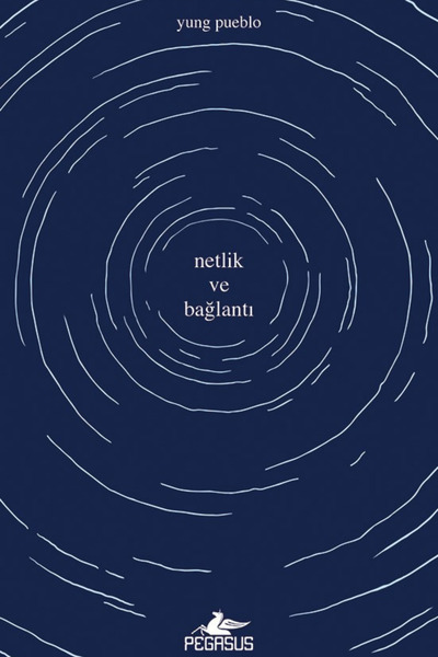Pegasus Yayınları Netlik ve Bağlantı - İçindeki Evren Üçlemesi 2. Kitap | Yung Pueblo