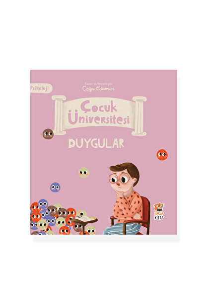 Sincap Kitap Çocuk Üniversitesi Psikoloji - Duygular | Duygusal Gelişim ve Em...
