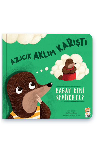 Sincap Kitap Azıcık Aklım Karıştı - Babam Beni Seviyor Mu?