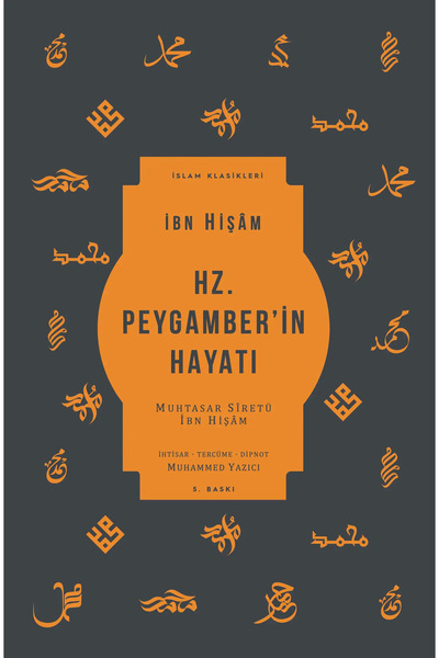 Ketebe Hz. Peygamber’in Hayatı - İbn Hişâm