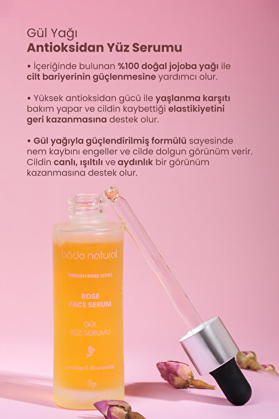 Bade Natural Gül Yağı Rahatlatıcı Ve Antioksidan Yüz Serumu 30 ml