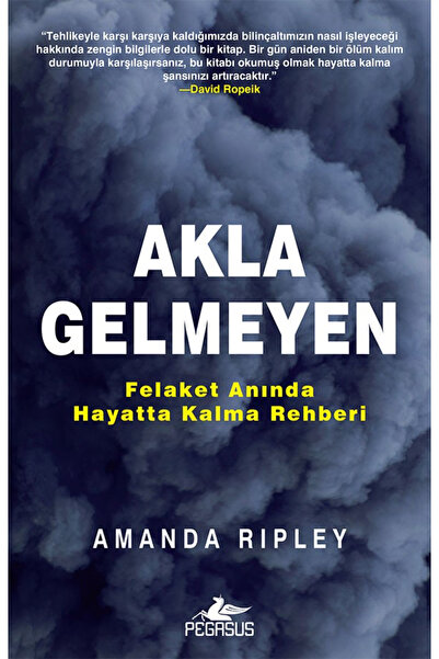 Pegasus Yayınları Akla Gelmeyen: Felaket Anında Hayatta Kalma Rehberi - Amand...