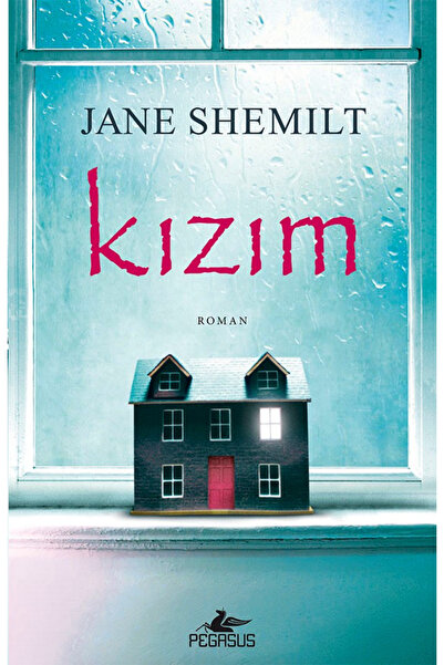 Pegasus Yayınları Kızım – Jane Shemilt | Psikolojik Gerilim Romanı