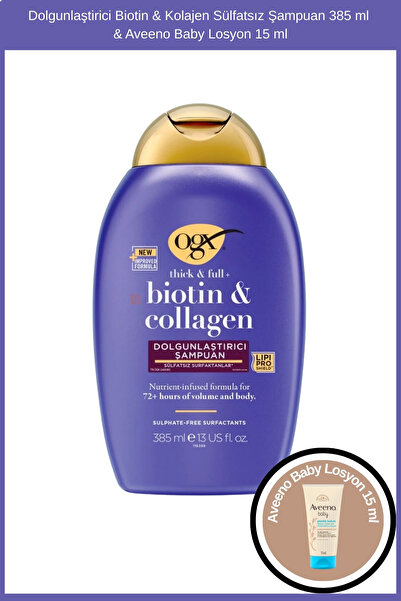OGX Dolgunlaştirici Biotin & Kolajen Sülfatsız Şampuan 385 ml & Aveeno Baby L...