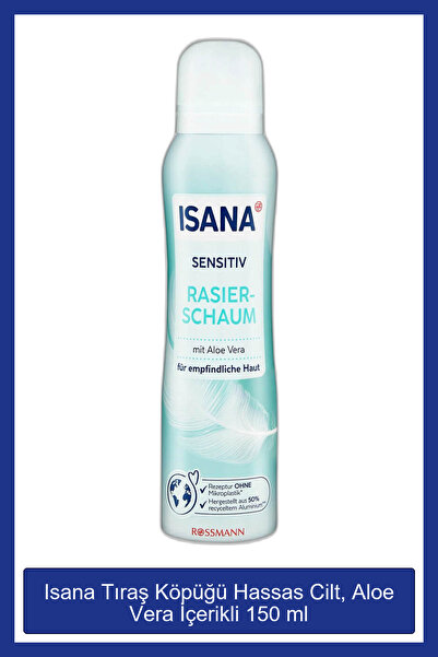 ISANA Tıraş Köpüğü Hassas Cilt, Aloe Vera Içerikli 150 Ml