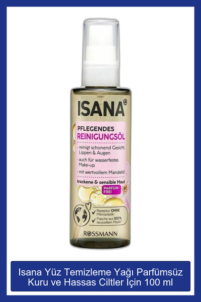 ISANA Yüz Temizleme Yağı Parfümsüz Kuru Ve Hassas Ciltler Için 100 Ml