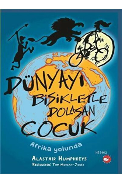 Beyaz Balina Yayınları Dünyayı Bisikletle Dolaşan Çocuk - Afrika Yolunda -