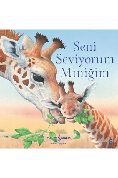 TÜRKİYE İŞ BANKASI KÜLTÜR YAYINLARI AAAA Seni Seviyorum Miniğim
