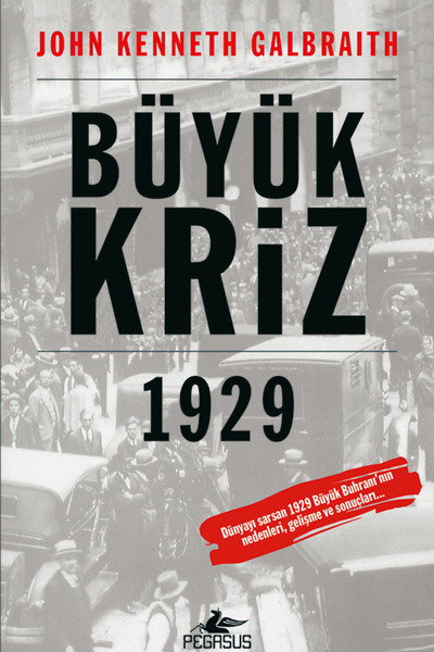 Pegasus Yayınları Büyük Kriz 1929 - John Kenneth Galbraith