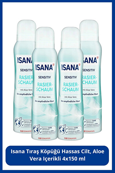 ISANA Tıraş Köpüğü Hassas Cilt, Aloe Vera Içerikli 150 Ml X4 Adet