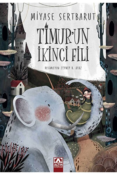 Altın Kitaplar Timur'un İkinci Fili | Miyase Sertbarut | Altın Kitaplar