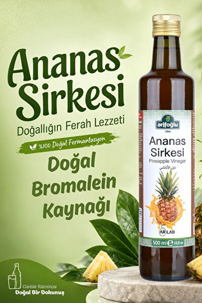 Arifoğlu Ananas Sirkesi 500ml Doğal Fermantasyon Doğal Bromelain Kaynağı