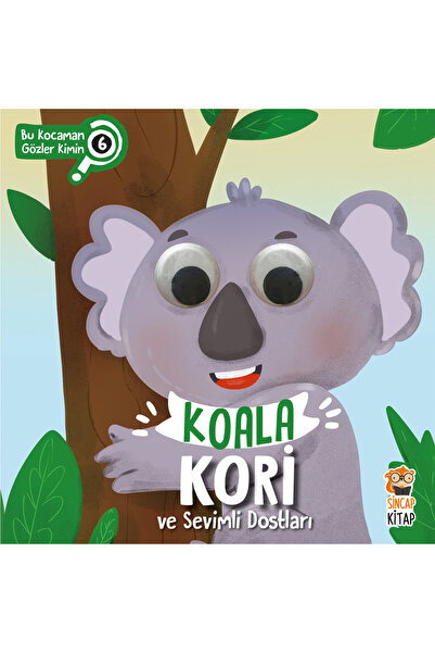 Sincap Kitap Koala Kori ve Sevimli Dostları - Bu Kocaman Gözler Kimin? 6
