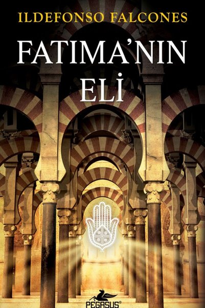 Pegasus Yayınları Fatıma'nın Eli – Ildefonso Falcones
