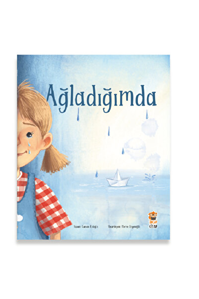 Sincap Kitap Ağladığımda-Çocuk Hikâye Kitabı Duygusal Gelişim ve Duygu Yöneti...