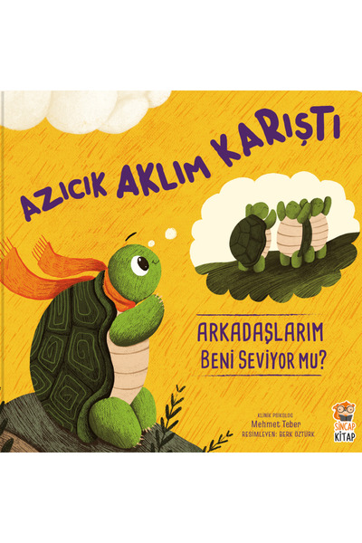 Sincap Kitap Azıcık Aklım Karıştı Arkadaşlarım Beni Seviyor Mu? | Öz Güven ve...