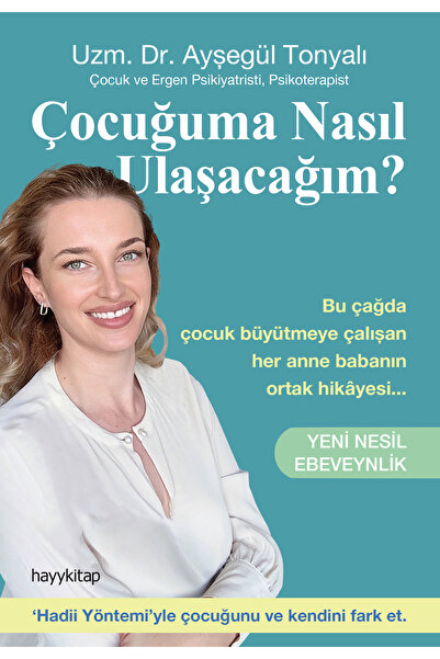 hayykitap Çocuğuma Nasıl Ulaşacağım? - Yeni Nesil Ebeveynlik