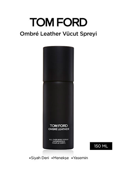 Tom Ford Ombré Leather All Over Body Spray 150ml Vücut Spreyi