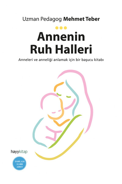 hayykitap Annenin Ruh Halleri - Annelik ve Anne Psikolojisi Kitabı - Klinik P...
