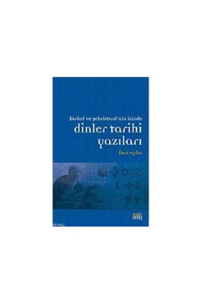 Eski Yeni Yayınları Biruni ve Şehristan'nin İzinde Dinler Tarihi Yazıları