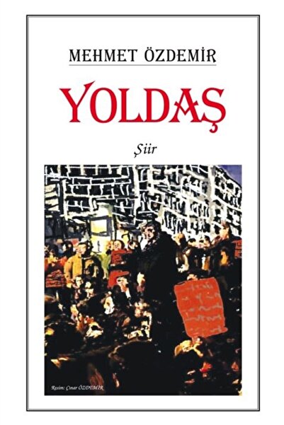 Tunç Yayıncılık Yoldaş - Mehmet Özdemir 9786057783950