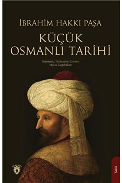 Dorlion Yayınevi Küçük Osmanlı Tarihi - - Ibrahim Hakkı Kitabı