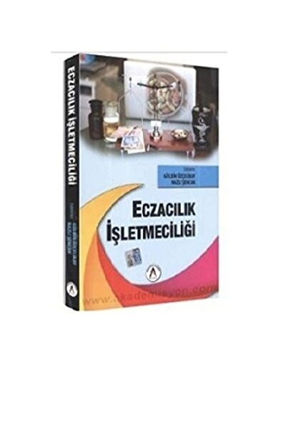 Akademisyen Kitabevi Eczacılık İşletmeciliği - Gülbin Özçelikay Nazlı Şencan ...