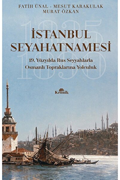 Kronik Kitap İstanbul Seyahatnamesi / Fatih Ünal / Kronik Kitap / 9786258431902
