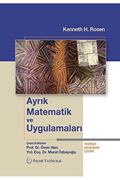 Palme Yayıncılık Ayrık Matematik ve Uygulamaları / Kenneth H. Rosen / Palme Y...