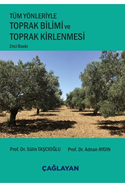 Çağlayan Kitabevi Tüm Yönleriyle Toprak Bilimi ve Toprak Kirlenmesi / Çağlaya...