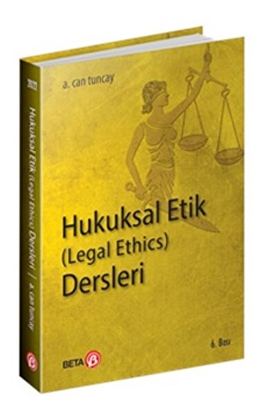 Genel Markalar Hukuksal Etik (Legal Ethics) Dersleri / A. Can Tuncay / Beta Y...