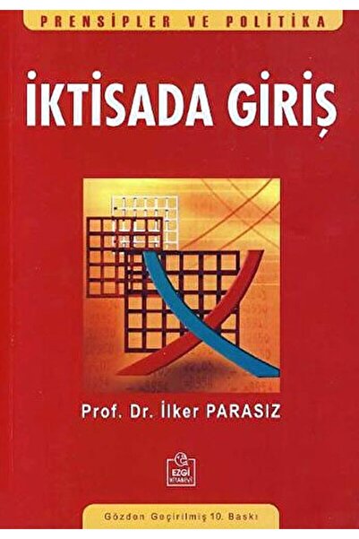 Ezgi Kitabevi Yayınları İktisada Giriş Prensipler ve Politika / İlker Parasız...