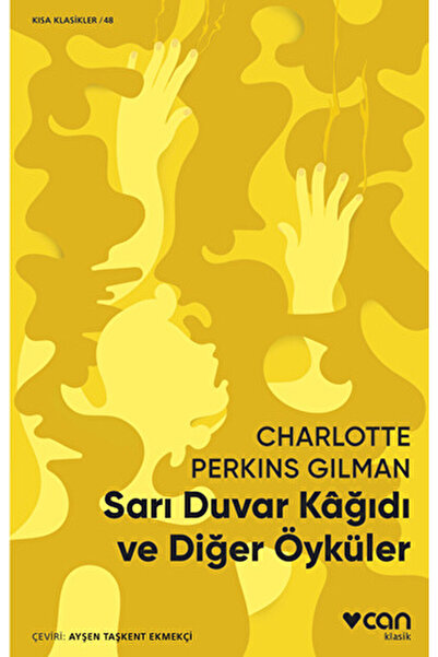 Can Yayınları Sarı Duvar Kağıdı ve Diğer Öyküler / Charlotte Perkins Gilman /...