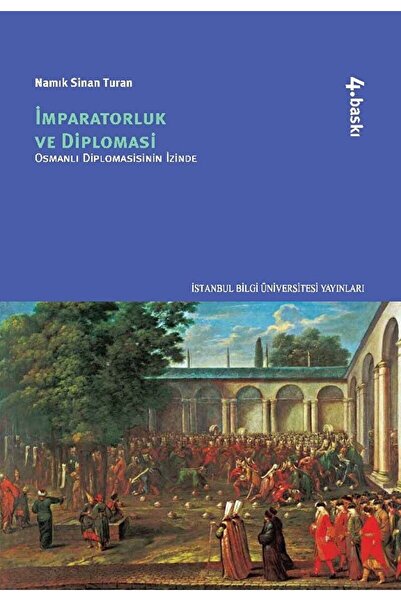 İstanbul Bilgi Üniversitesi Yayınları İmparatorluk ve Diplomasi - Osmanlı Dip...