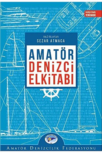 Amatör Denizcilik Federasyonu Amatör Denizci El Kitabı / Ali San / Amatör Den...