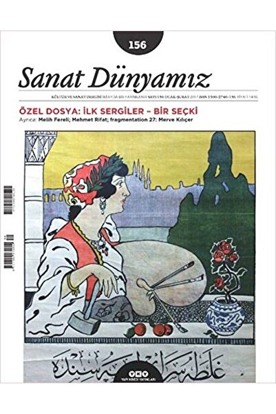 Yapı Kredi Yayınları Sanat Dünyamız İki Aylık Kültür ve Sanat Dergisi Sayı: 156 Ocak-Şubat 2017 / 9771300274002