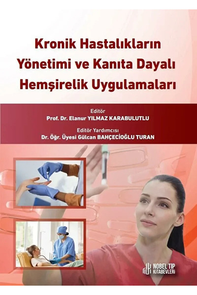 Nobel Tıp Kitabevi Kronik Hastalıkların Yönetimi ve Kanıta Dayalı Hemşirelik ...