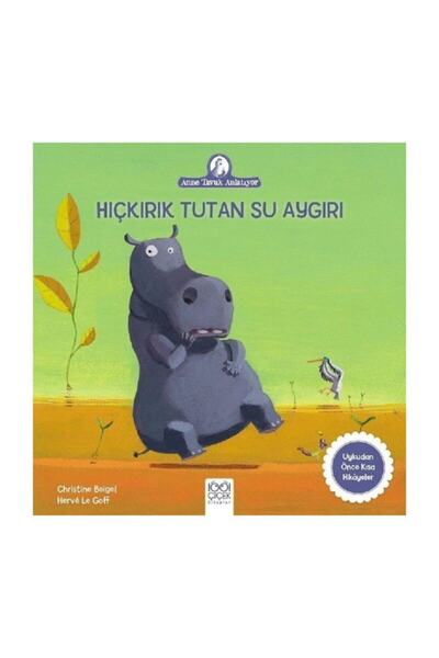 1001 Çiçek Kitaplar Hıçkırık Tutan Su Aygırı