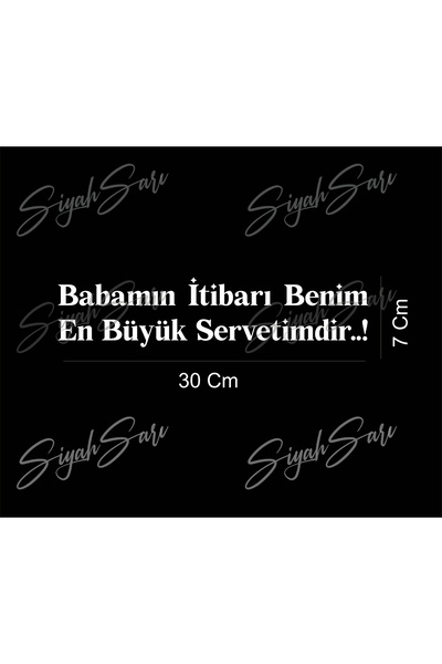 S&S HEDİYELİK EŞYA Babamın İtibarı 30x7 cm araba Sticker Oto Etiket Folyo Mot...