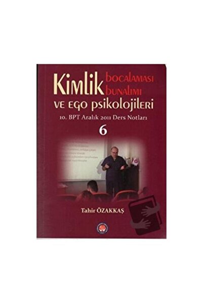 Psikoterapi Enstitüsü Kimlik Bocalaması Bunalımı ve Ego Psikolojileri 6 / Psi...