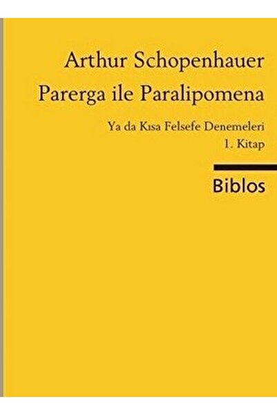 Biblos Kitabevi Parerga ile Paralipomena Ya da Kısa Felsefe Denemeleri 1. Kit...