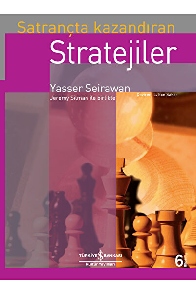 TÜRKİYE İŞ BANKASI KÜLTÜR YAYINLARI Satrançta Kazandıran Stratejiler / Yasser...