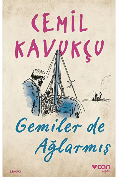 Can Yayınları Gemiler de Ağlarmış / Cemil Kavukçu / Can Yayınları / 978975074...